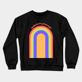 believe in yourself Crewneck Sweatshirt